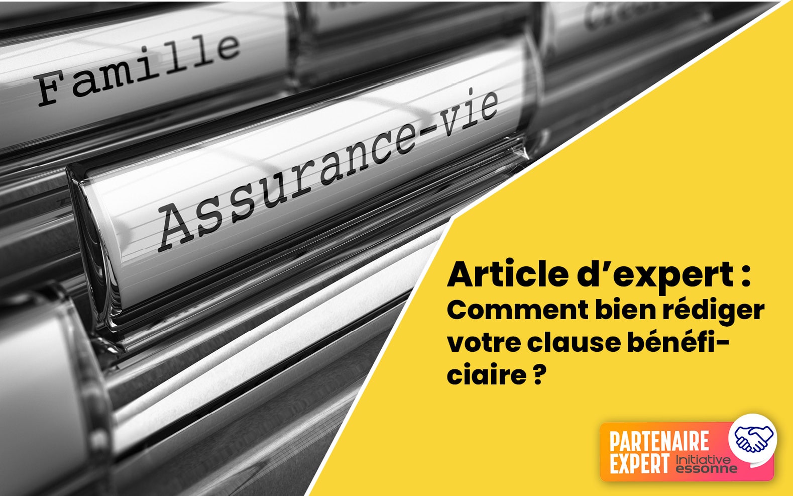 Article d'expert - Comment bien rédiger votre clause bénéficiaire