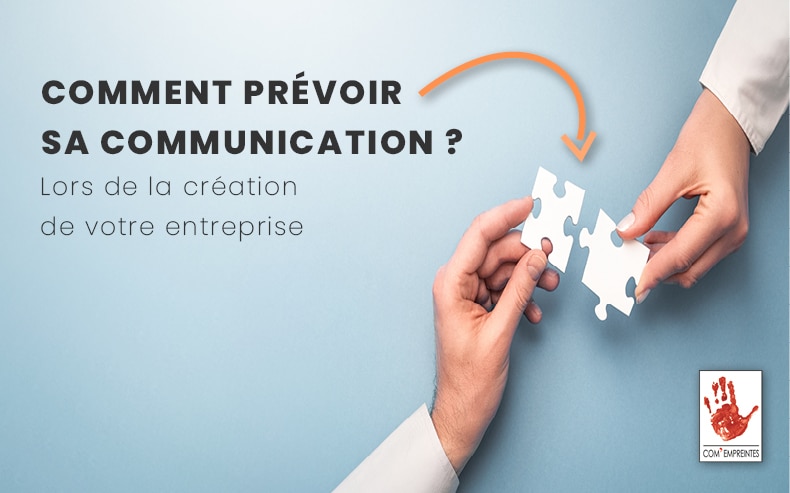 Quelle communication pour lancer votre entreprise ?