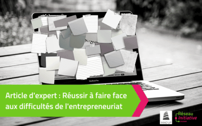 Réussir à faire face aux difficultés de l’entrepreneuriat