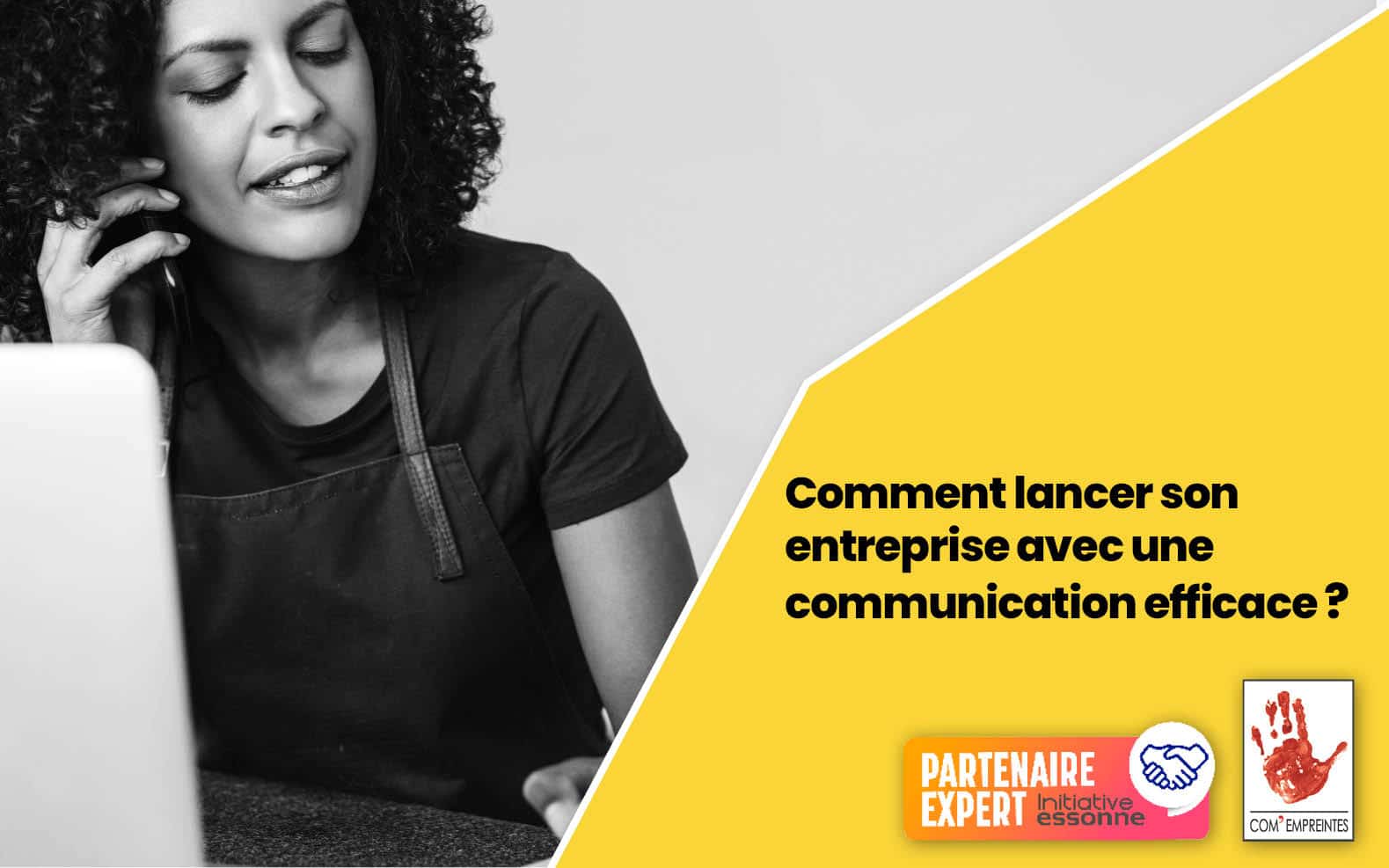Votre communication pour lancer votre entreprise - Par agence communication Com' Empreintes Votre communication pour lancer votre entreprise - Par agence communication Com' Empreintes