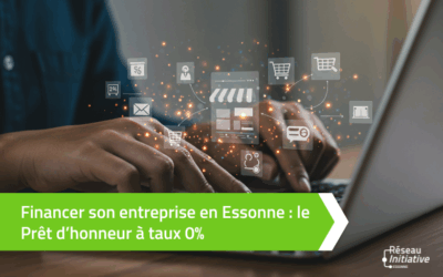 Financer son entreprise en Essonne : le Prêt d’honneur à taux 0%