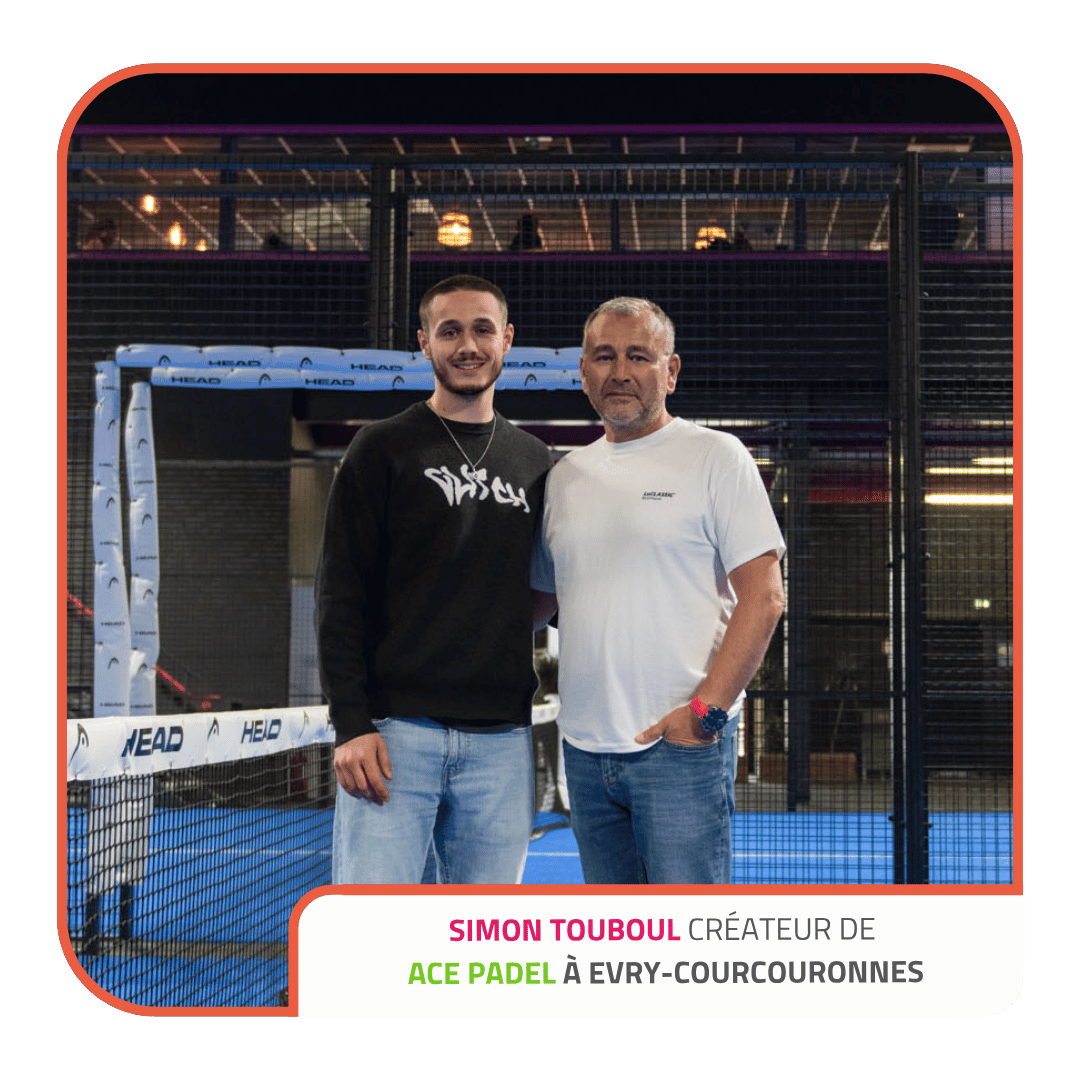 Simon Touboul créateur de Ace Padel à Evry-Courcouronnes financement prêt