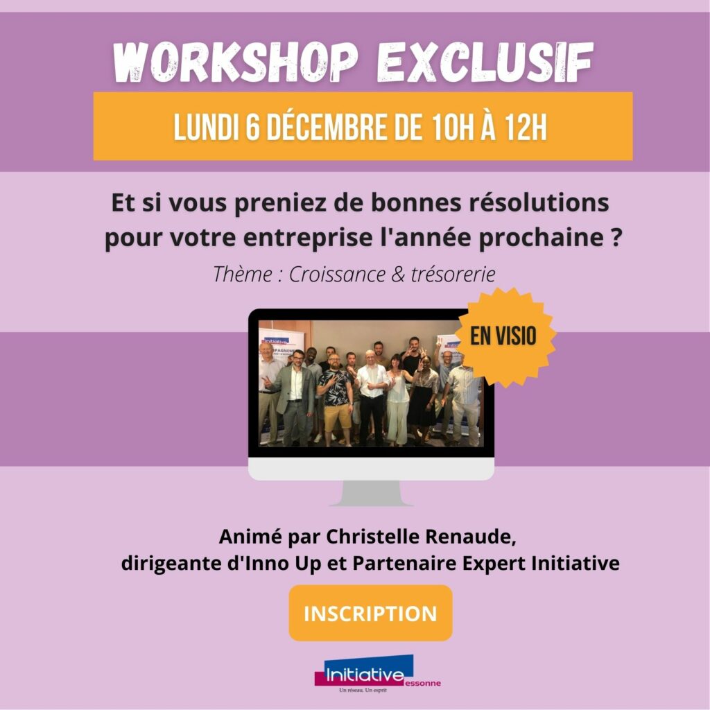 Worshop exclusif : Lundi 6 décembre, Et si vous preniez de bonnes résolutions pour votre entreprise l'année prochaine ?