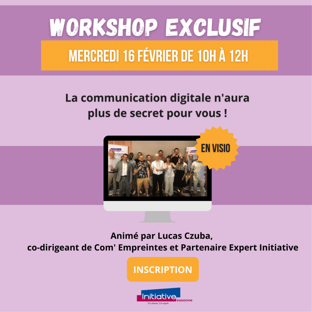 Workshop exclusif : Mercredi 16 février de 10h à 12h, La communication digitale n'aura plus de secret pour vous !