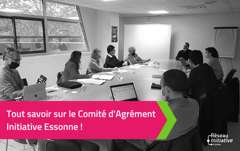 Tout savoir sur le Comité d’Agrément Initiative Essonne !