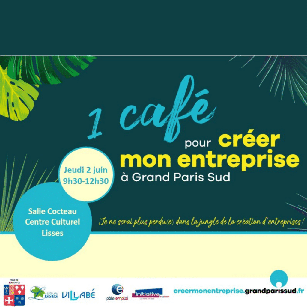 1 café pour créer ton entreprise à Grand Paris Sud Jeudi 2 juin 9h30 - 12h30