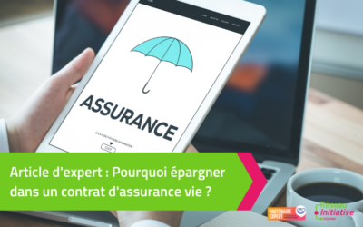 Pourquoi épargner dans un contrat d’Assurance Vie ?