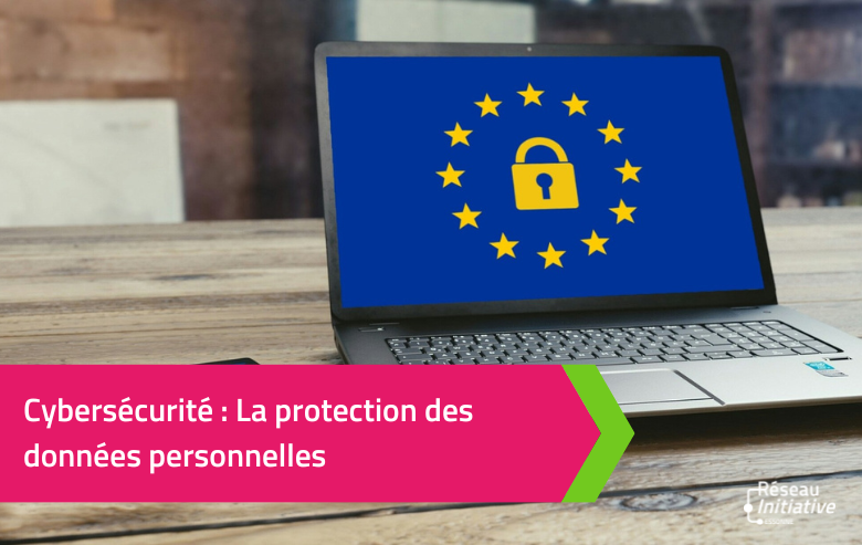 Cybersécurité : La protection des données personnelles