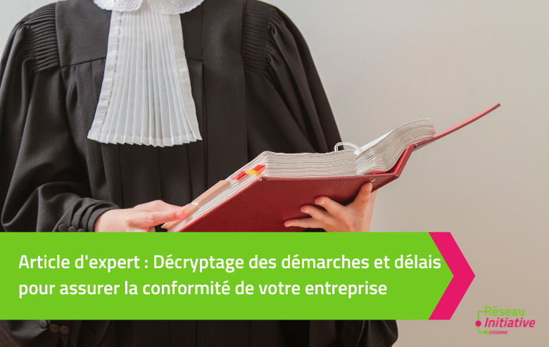 Décryptage des démarches et délais pour assurer la conformité de votre entreprise