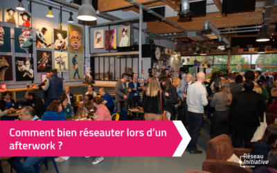 Comment bien réseauter lors d’un afterwork ?