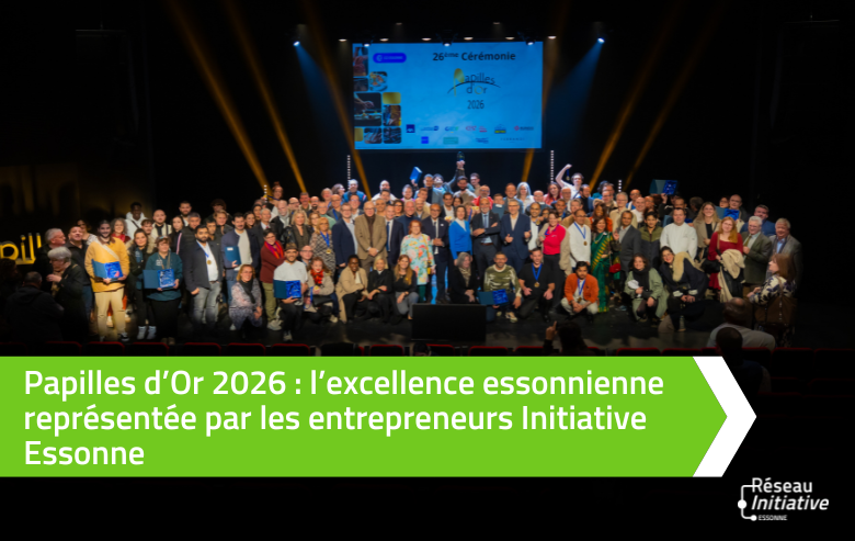 Papilles d’Or 2026 brillamment représentées par les entrepreneurs Initiative Essonne